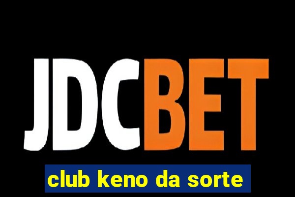 club keno da sorte